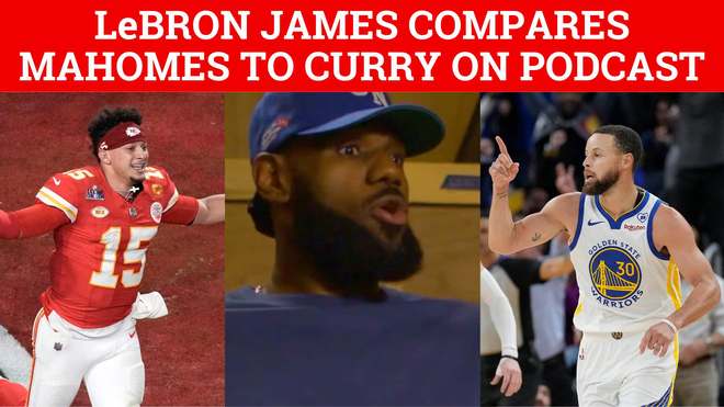 Watch: Patrick Mahomes earns rare praise from LeBron James that puts him on Stephen Curry's level