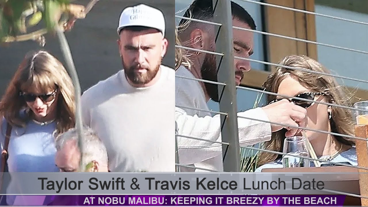 Proof Taylor Swift and Travis Kelce Were the True MVPs During Lunch Date in Malibu