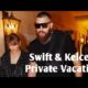 Taylor Swift and Travis Kelce are planning ahead as they kick back for some 'private vacation' away from spotlight