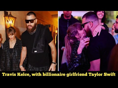 Travis Kelce, with billionaire girlfriend Taylor Swift, may have taken happiness to a new level