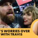 CONTROVERSY: A Source Claims Taylor Swift Is "Worried" About Travis Kelce Getting "Freaked Out" by Her Fame: The singer hopes the "constant-ness" of her celebrity "doesn’t get exhausting for him leading to Break up."